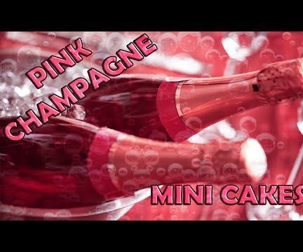 Pink Champagne Mini Cakes