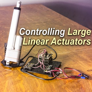 Control a Large Linear Actuator With Arduino : 5 Steps - Instructables