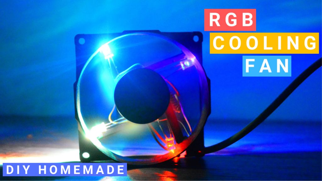 How to Make RGB LED Fan for Computer 5 Steps