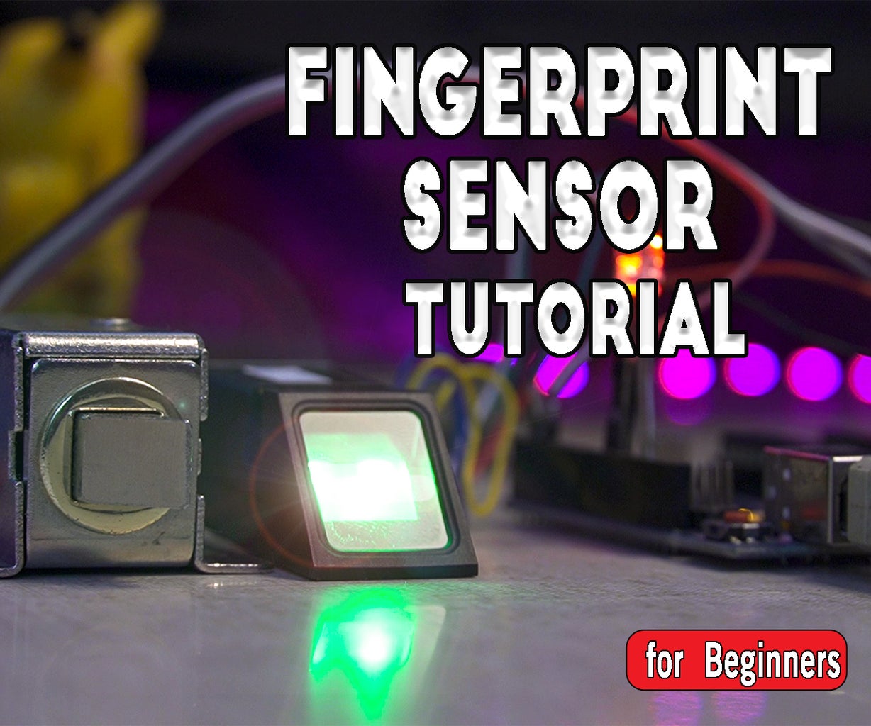 How to Setup Fingerprint Sensor With Arduino