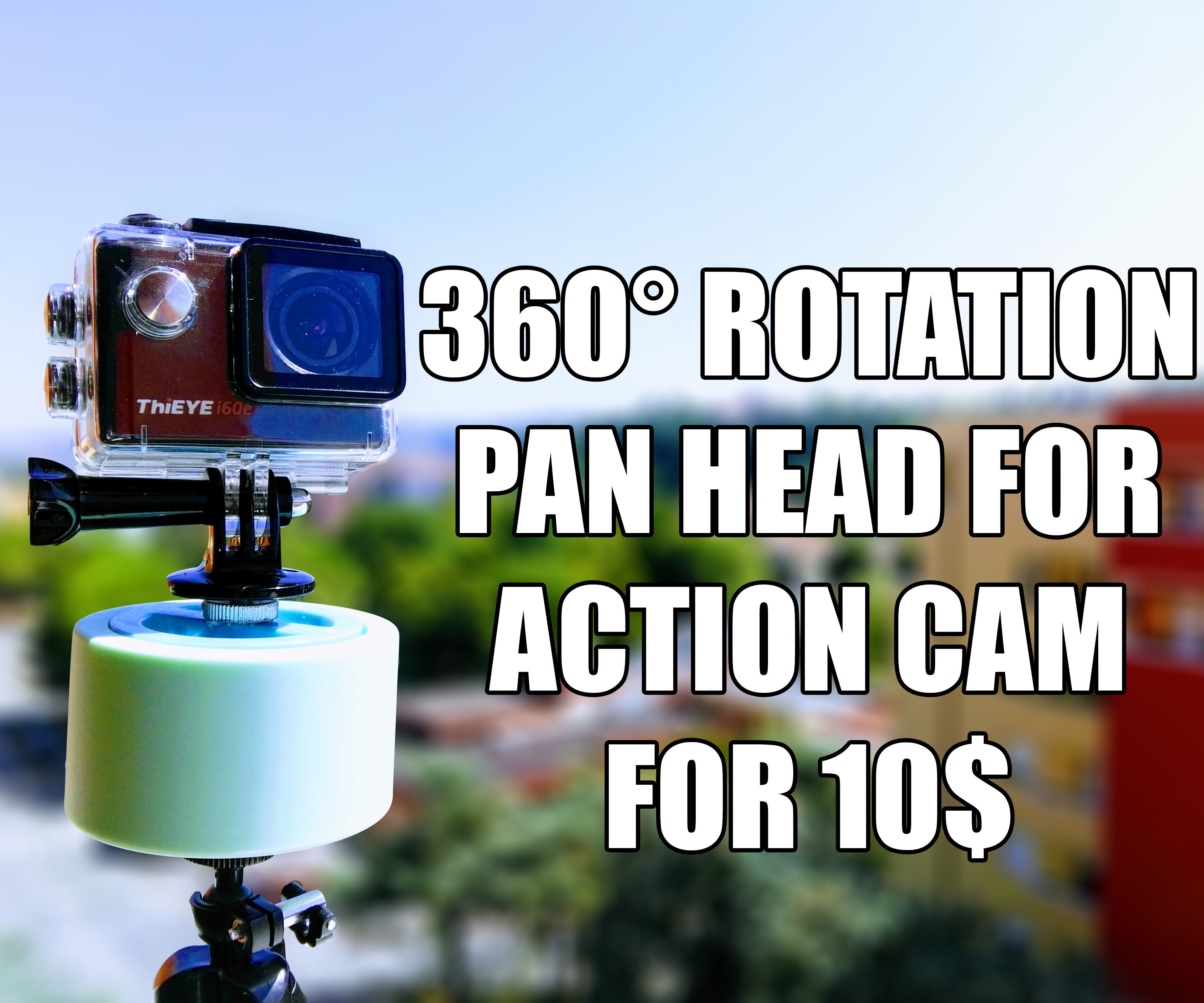 10$ - 15min - Pan Head for Action Cam