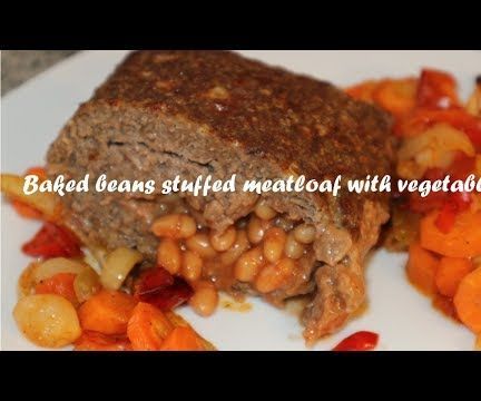 Baked Beans Stuffed Meatloaf With Vegetables Recipe