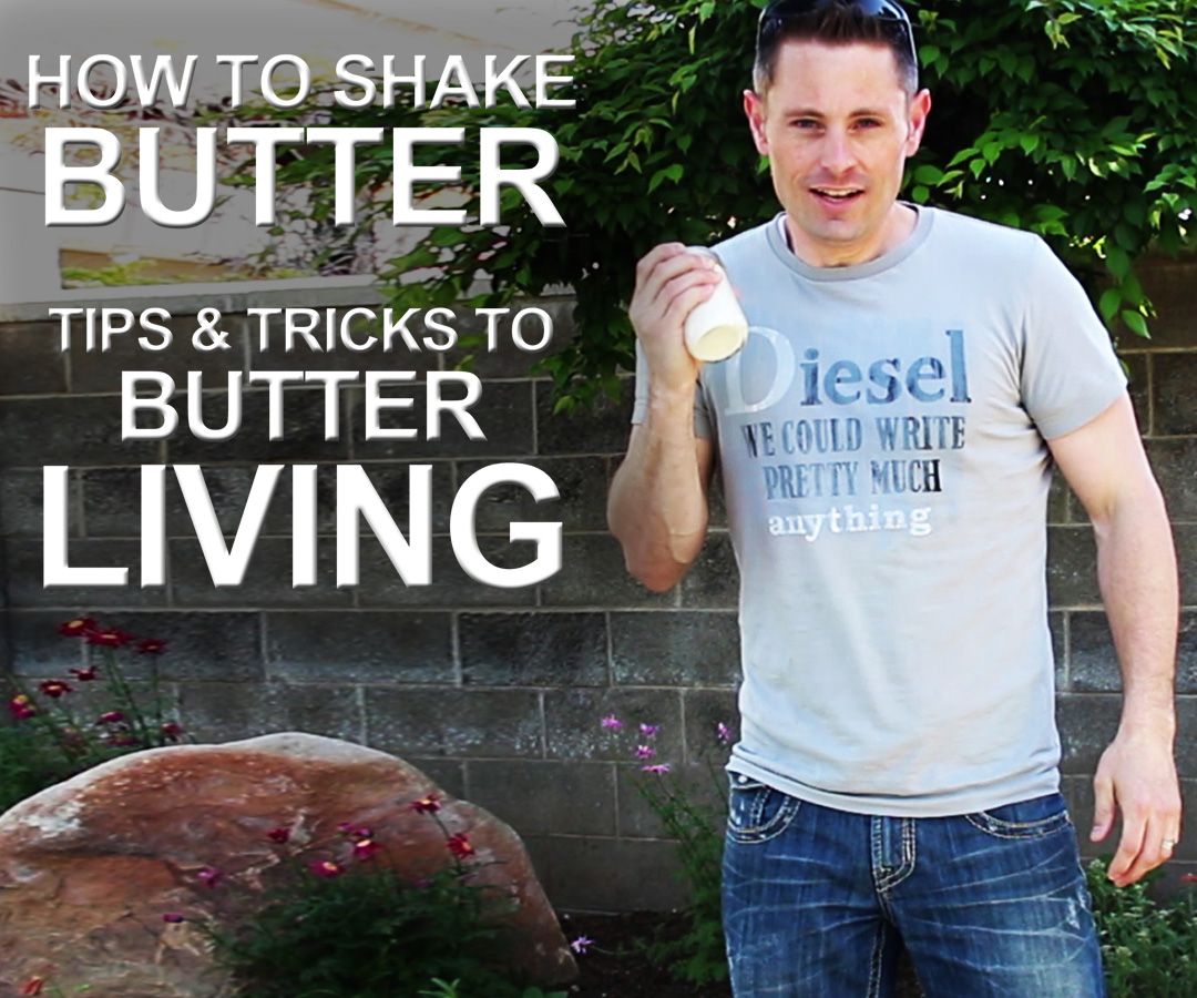 Healthier Living by Making Butter (Shaking Cream Into Butter)
