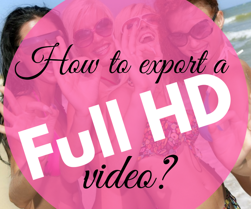 How to Export a Full HD Video in VSDC Free Video Editor?