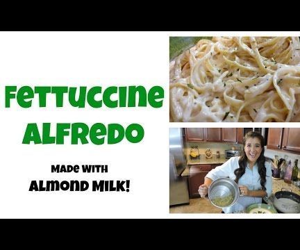 Fettuccine Alfredo Made With Almond Milk - Lighter Version, Same Great Taste!