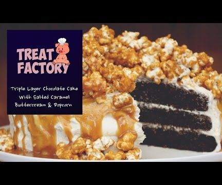 Triple Layer Chocolate Cake With Salted Caramel Buttercream & Popcorn 
