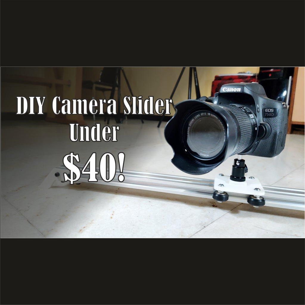 Camera Slider Under $40! : 7 Steps (with Pictures) - Instructables