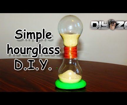 HOURGLASS DIY (out of Light Bulbs)