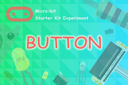 Micro:bit Experiment 02: Button —— Elecfreaks Mirco: Bit Starter Kit Course