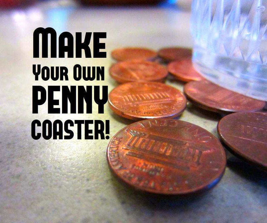 Penny Coaster: Make a Coaster for $.16!