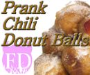 Funny Prank Extra Hot Chili Donut Balls Recipe
