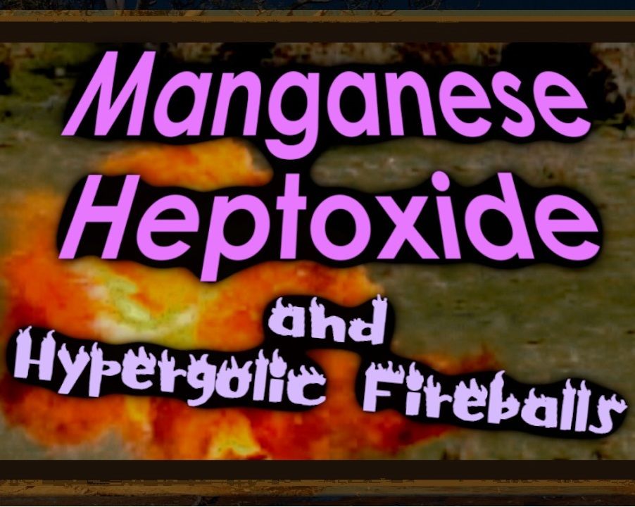 Manganese Heptoxide and Hypergolic Fireballs