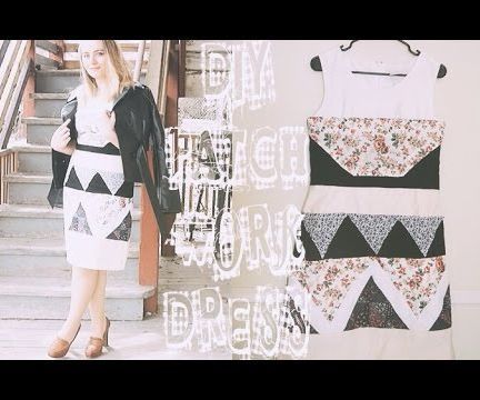 Thrift Shop Dress Redesign ~ Patchwork Dress DIY
