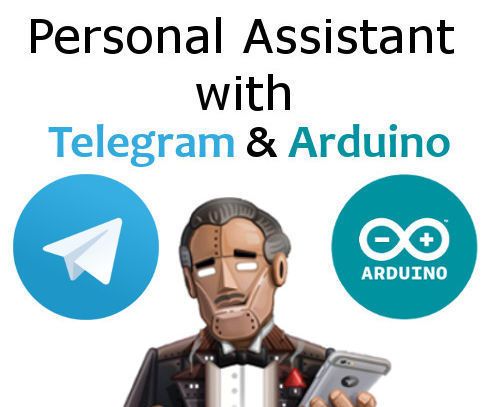 Personal Assistant With Telegram & Arduino.
