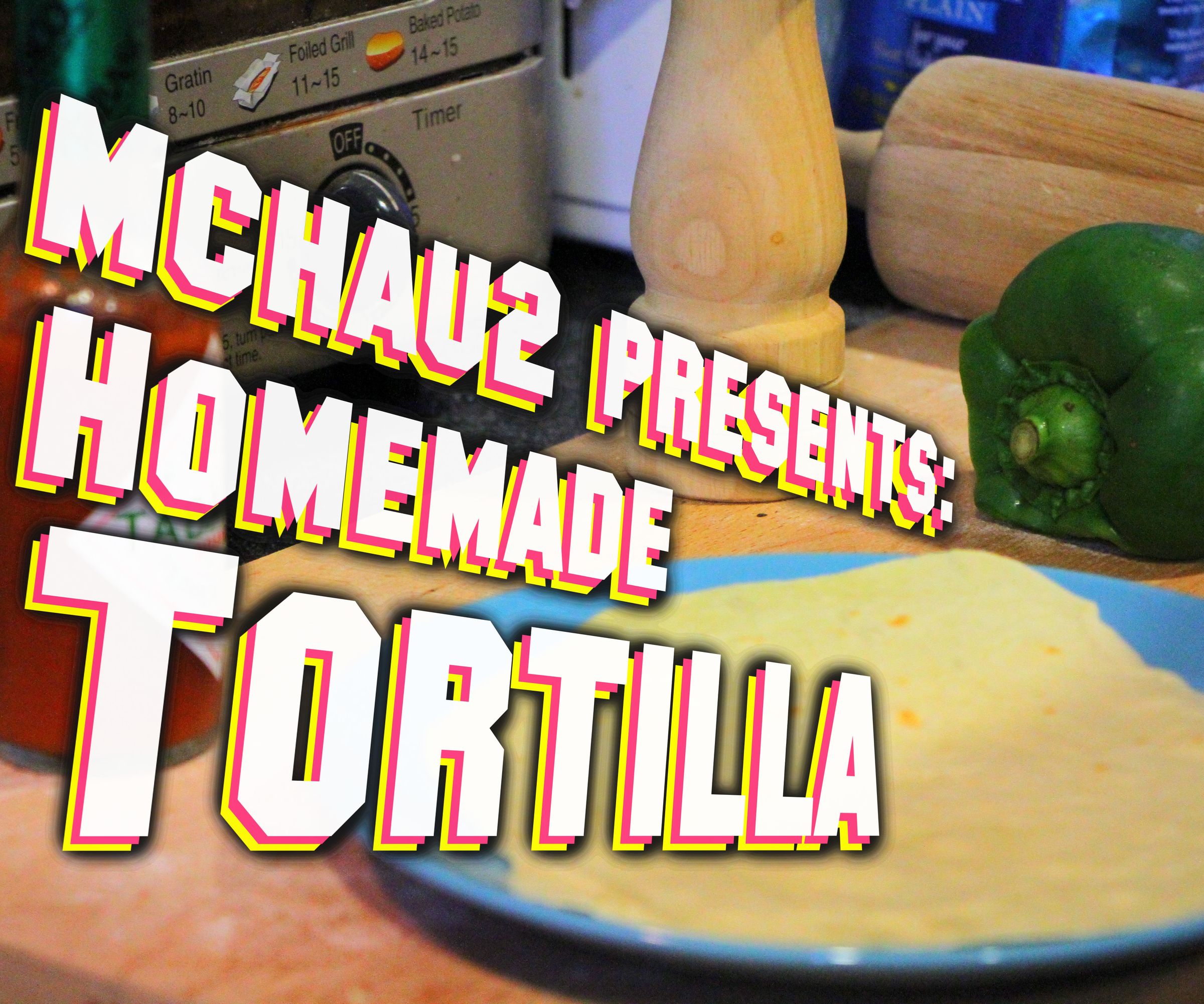 Homemade Tortilla! (soft, Fluffy)