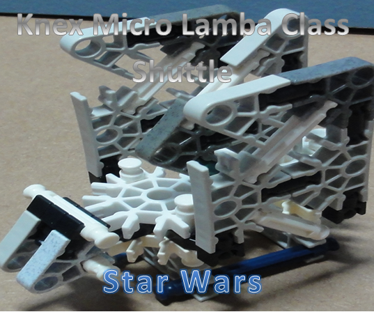 K'nex Micro Lamba Class Shuttle - Star Wars