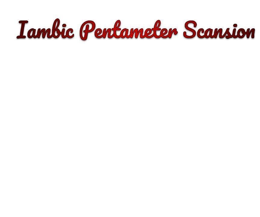 Iambic Pentameter Scansion