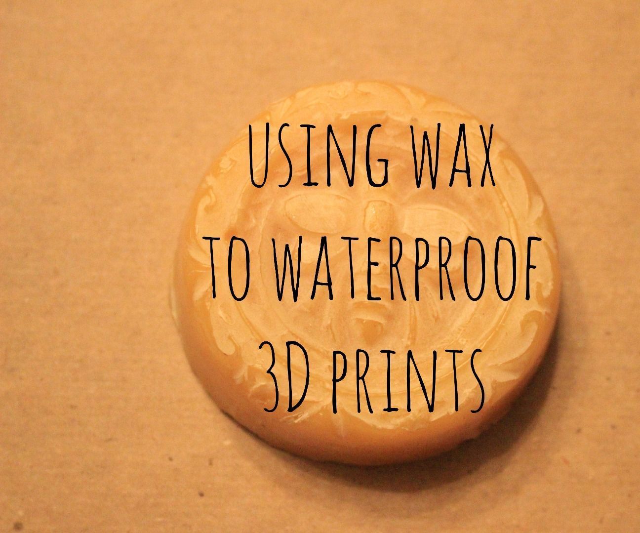 Using Wax to Waterproof 3D Prints