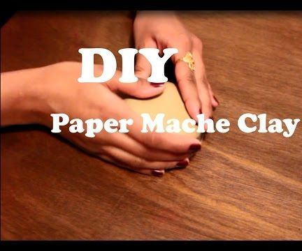 DIY Paper Mache Clay | Paper Mache for Craft