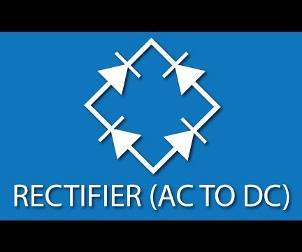 What Is a Rectifier? (AC to DC) (Interactive!)