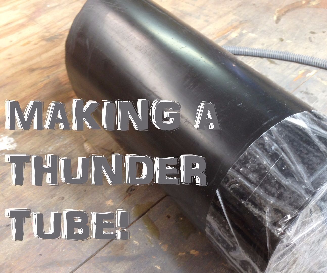 How to Make a Thunder Tube for About $7