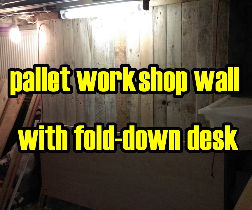 Pallet Wood Workshop Panneling With Fold Down Desk