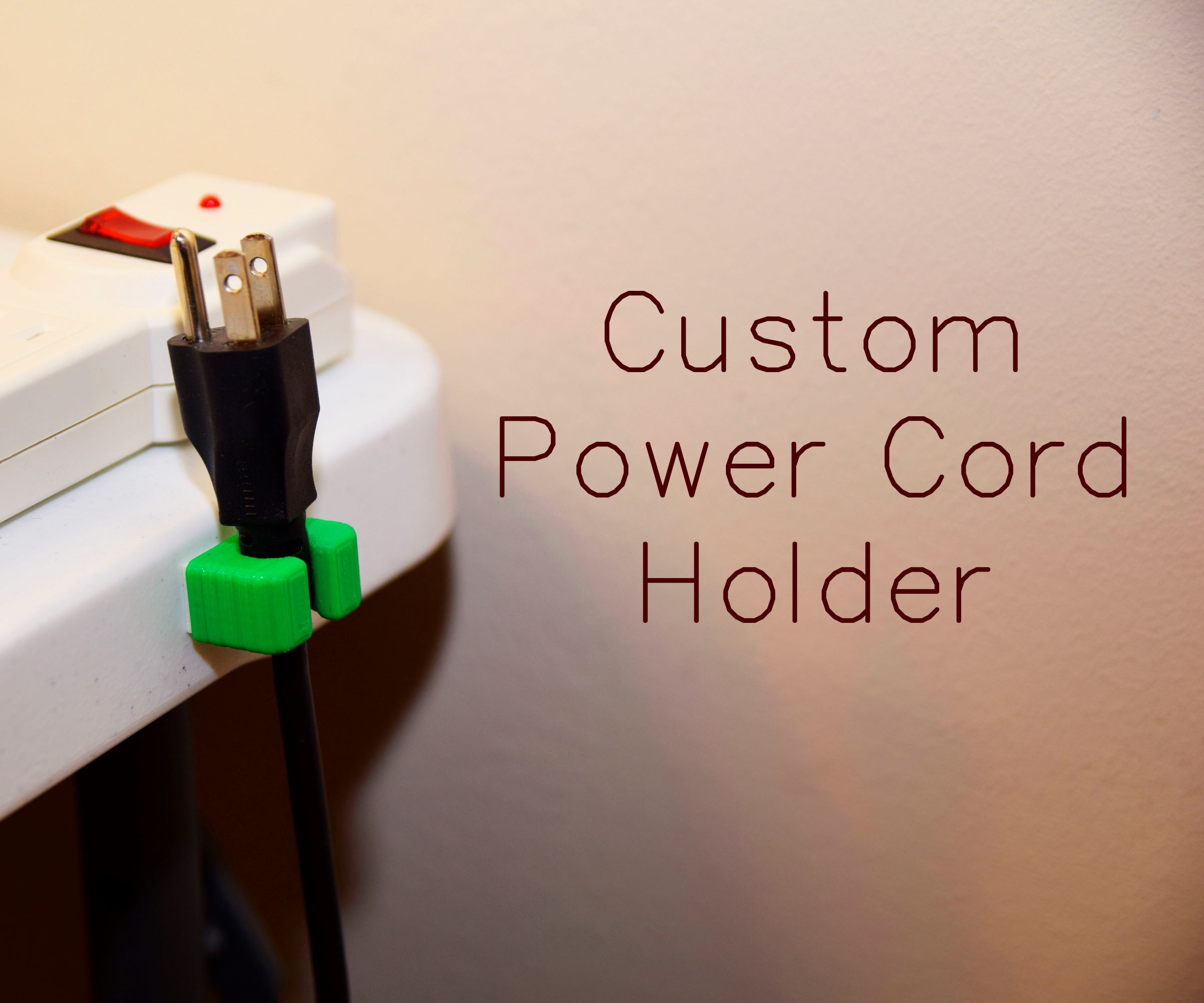 Custom Power Cord Holders