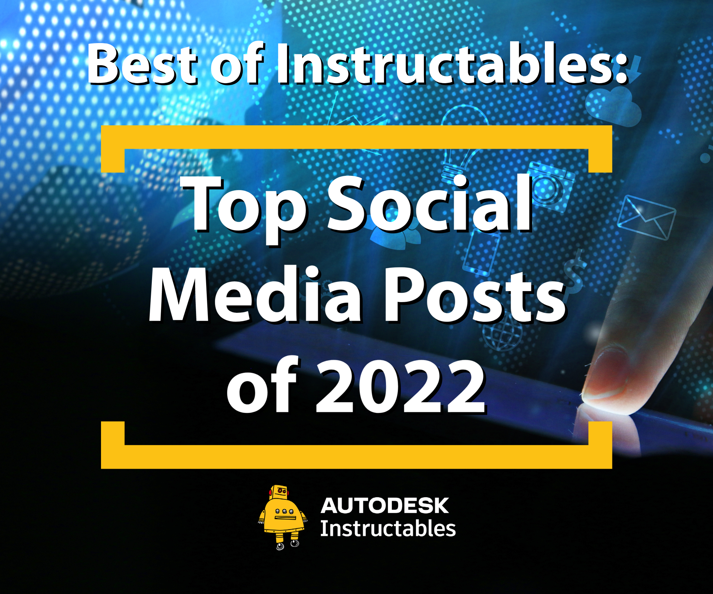 Instructables Top Social Media Posts of 2022