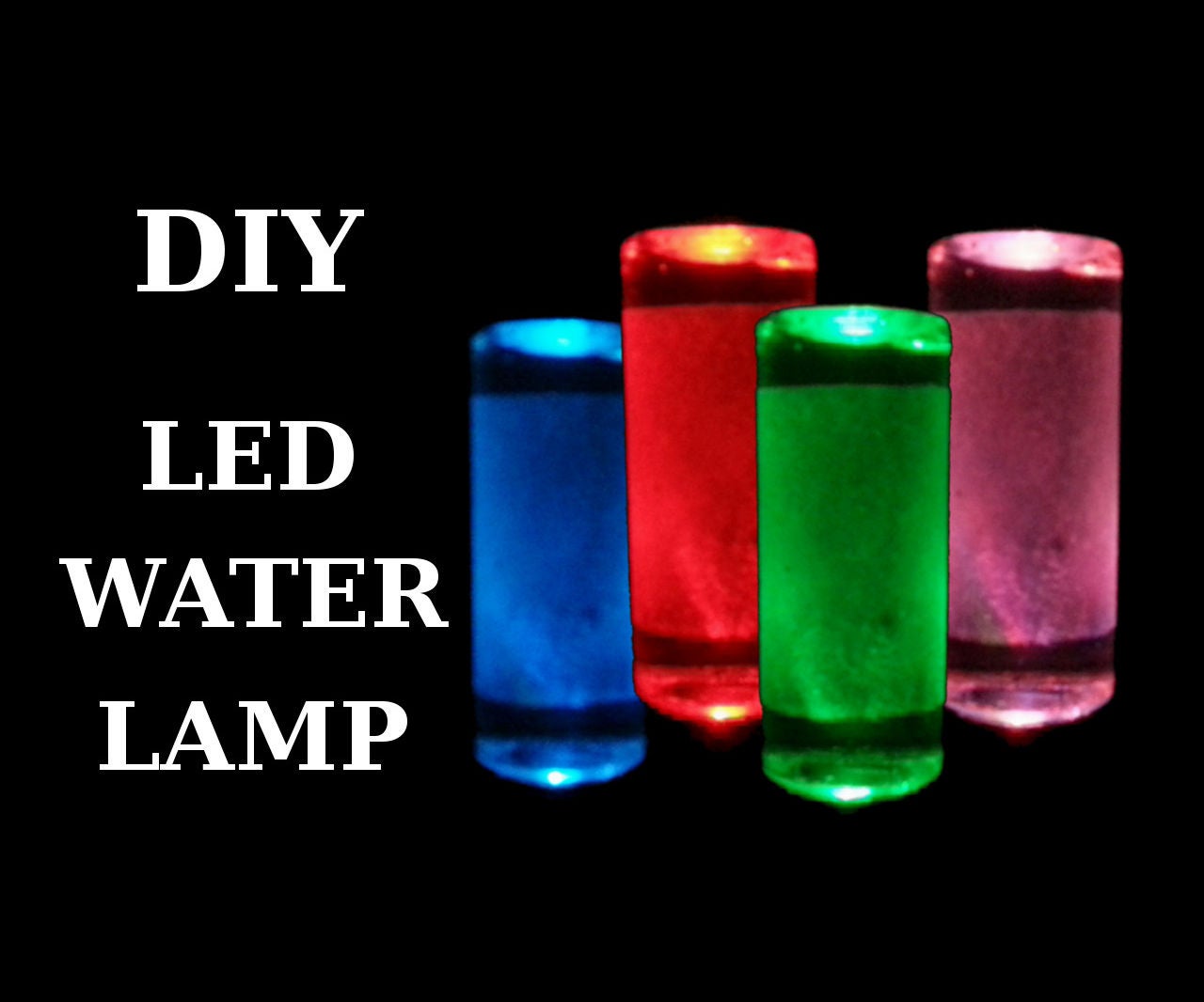 DIY LED Water Lamp 5 Steps (with Pictures) Instructables