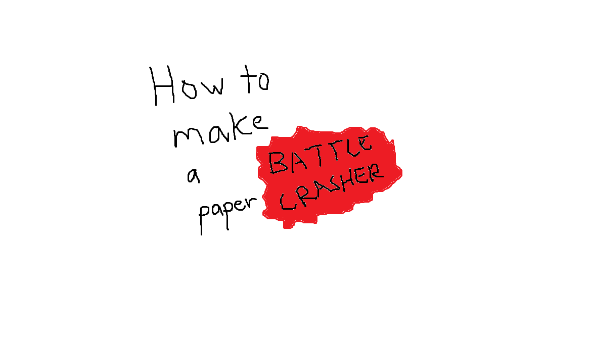How to Make a Paper Battle Crasher