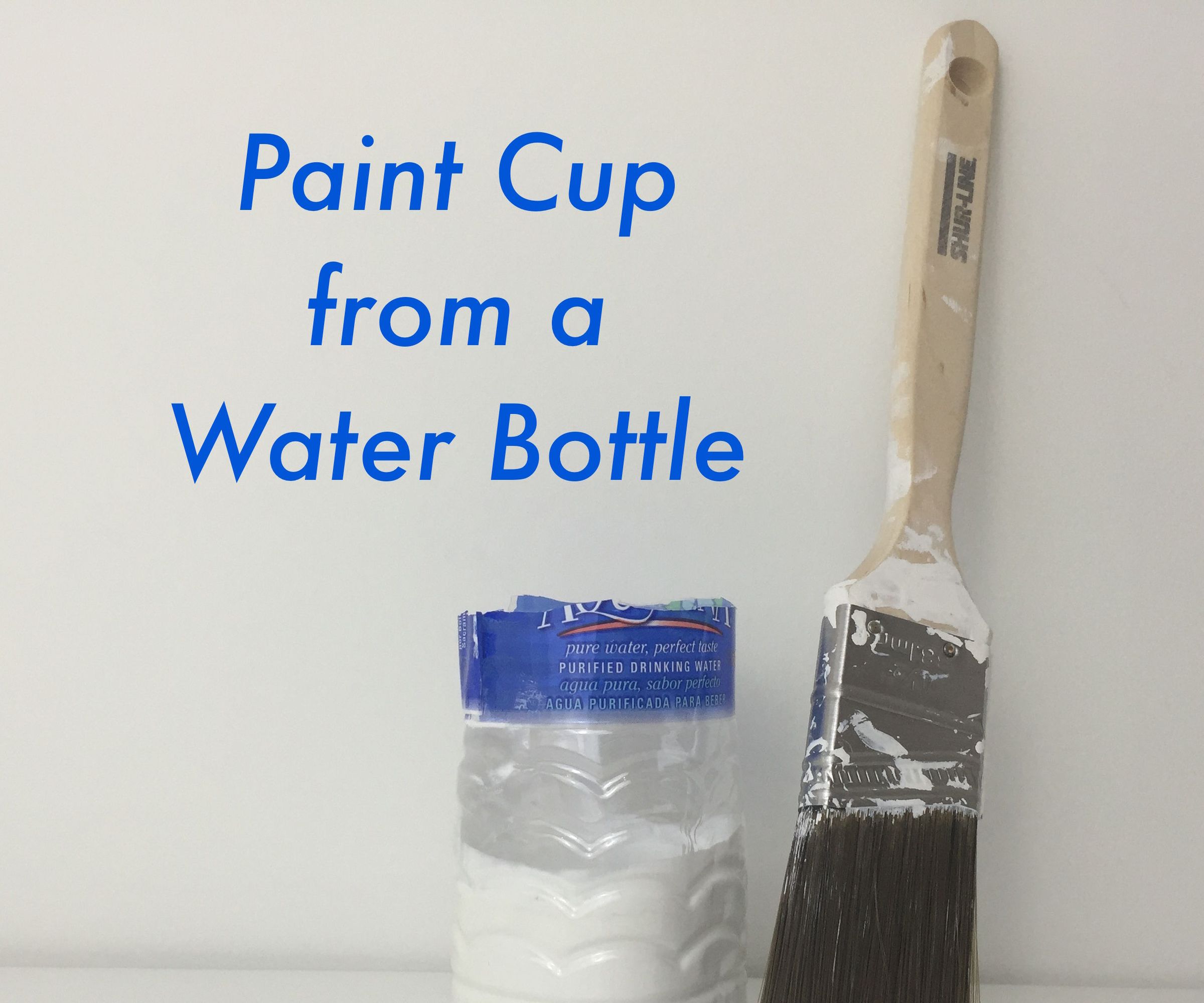 Handy Tip #4: Paint Cup From a Water Bottle