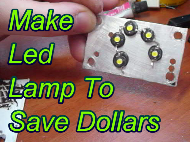 How to Make Led Lamp to Save Dollars