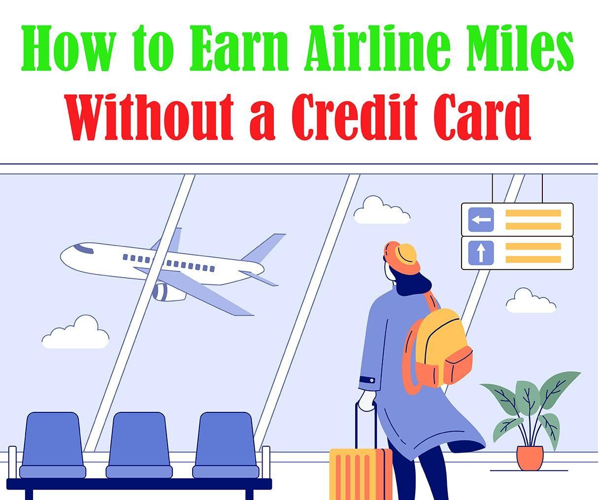 How to Earn Airline Miles Without a Credit Card