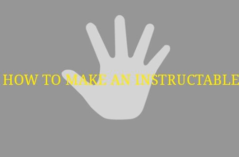 How to Make an Instructable (On Phone)