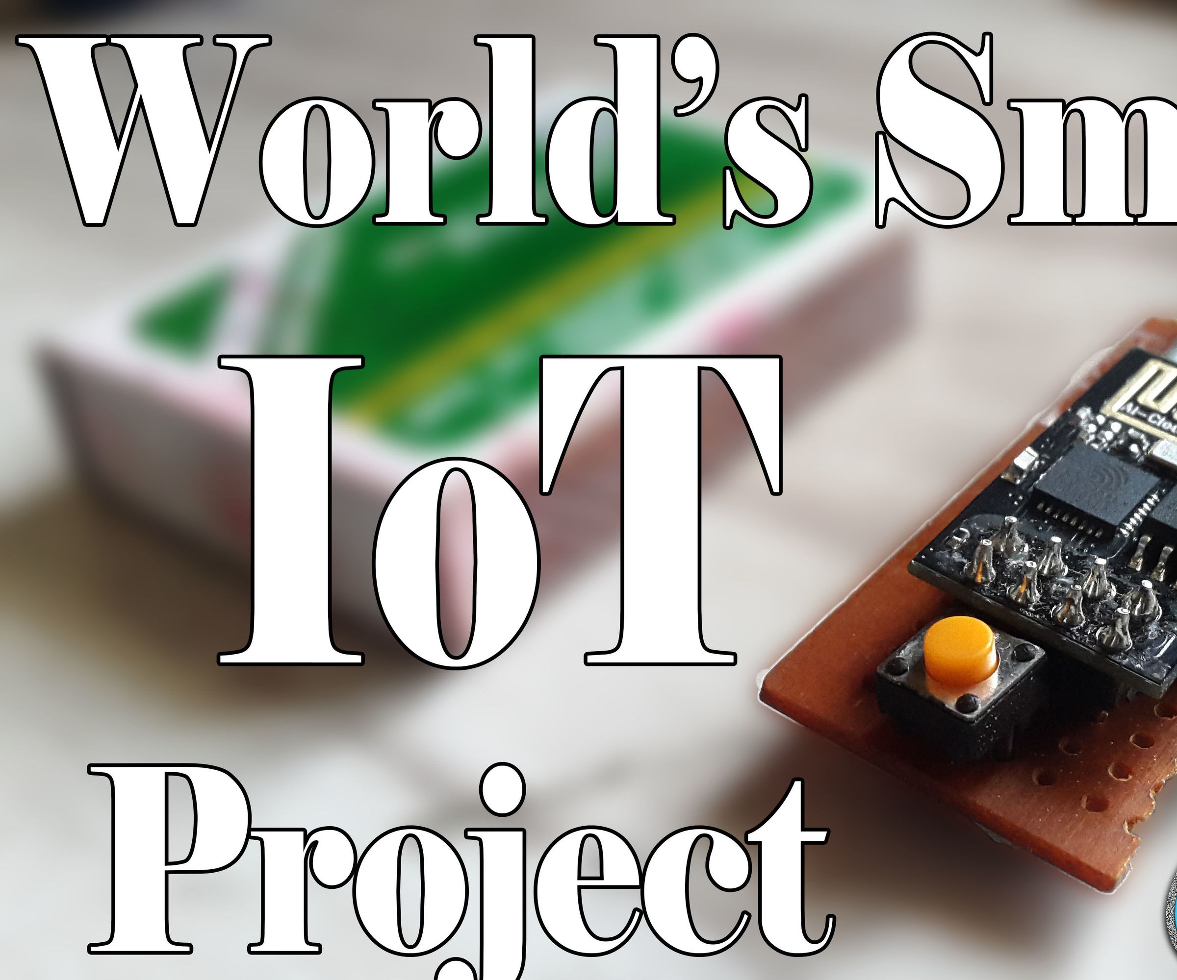 World's Smallest IoT Project