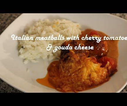 Italian Meatballs With Cherry Tomatoes & Gouda Cheese Recipe