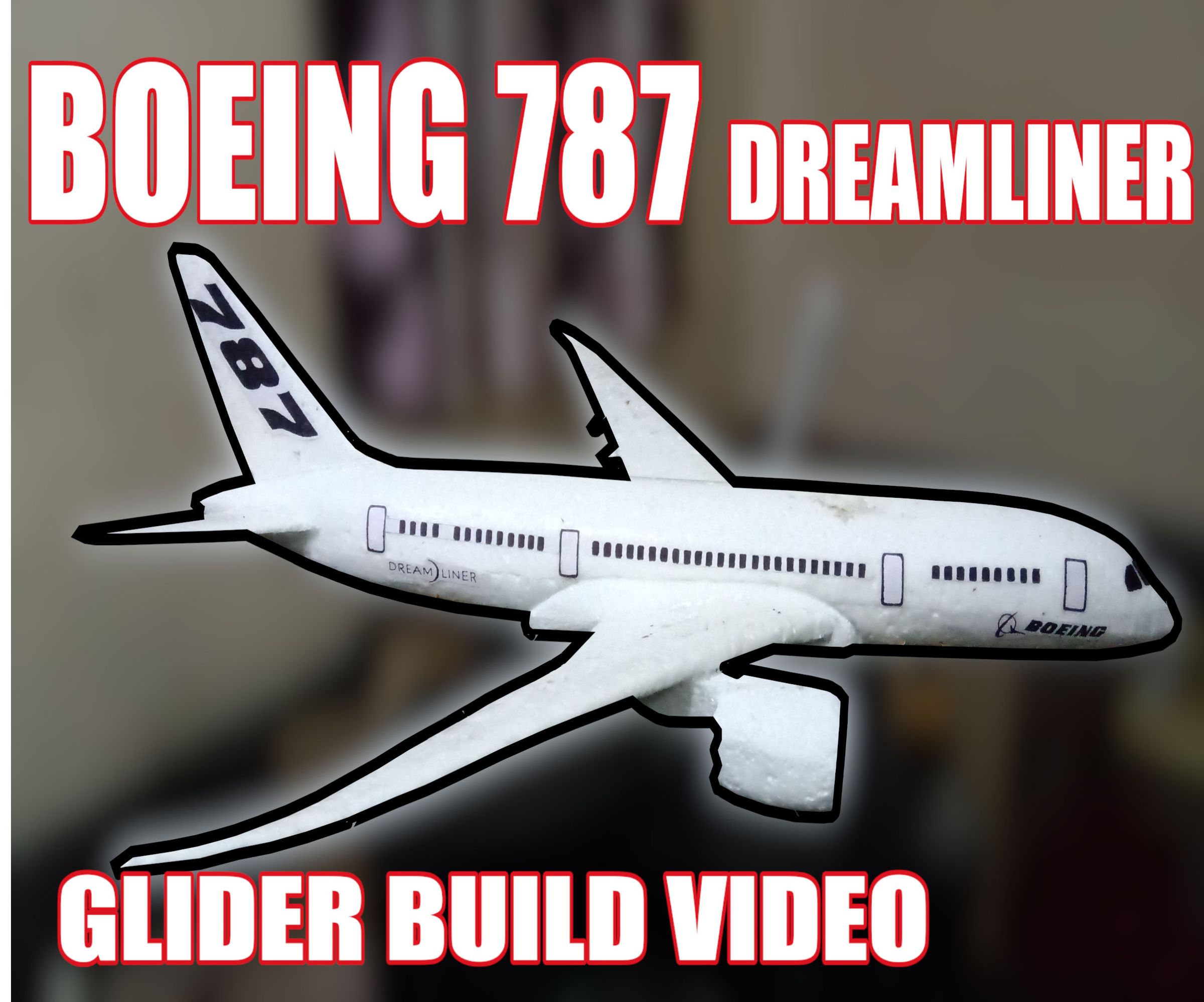Boeing 787 Dreamliner (Glider) Build