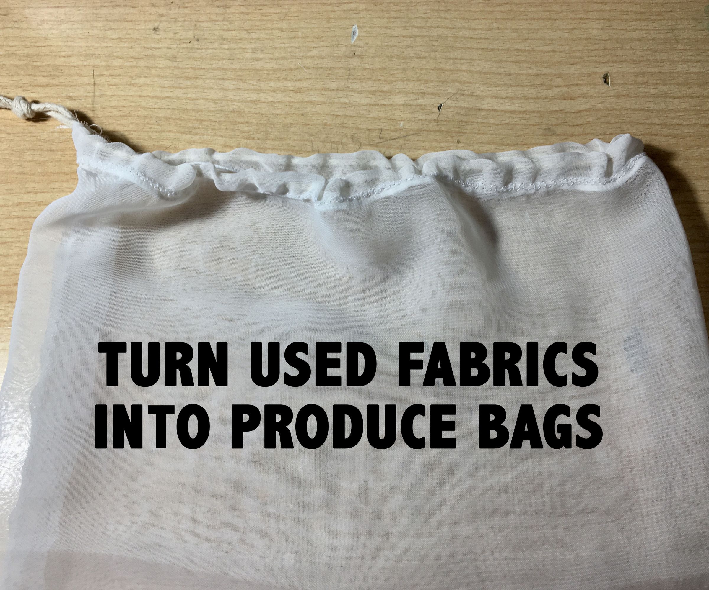TURN USED FABRICS INTO PRODUCE BAGS
