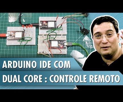Arduino IDE With Dual Core: Remote Control
