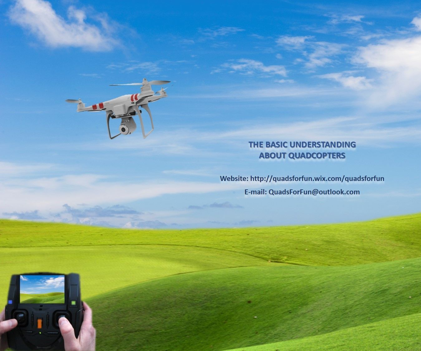 THE BASIC UNDERSTANDING ABOUT QUADCOPTERS