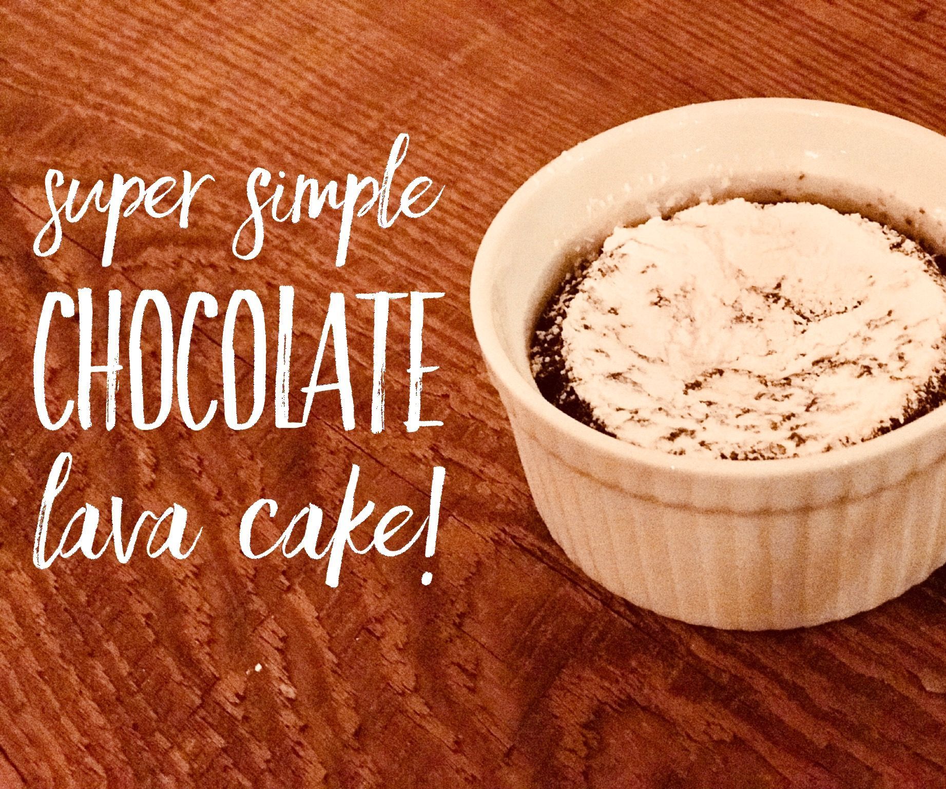 Super Simple Chocolate Lava Cake!