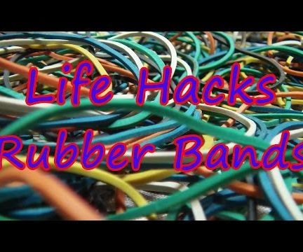 Life Hacks With Rubber Bands