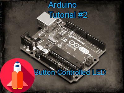 Button Controlled LED - Arduino Tutorials by TechSpaceCrafter ...