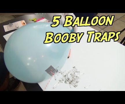 How to Set Some Balloon Booby Traps!