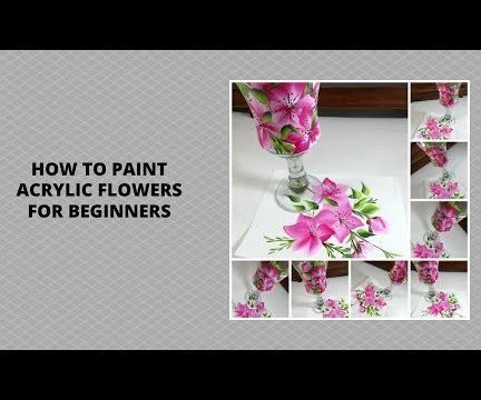 HOW TO PAINT ACRYLIC FLOWERS FOR BEGINNERS