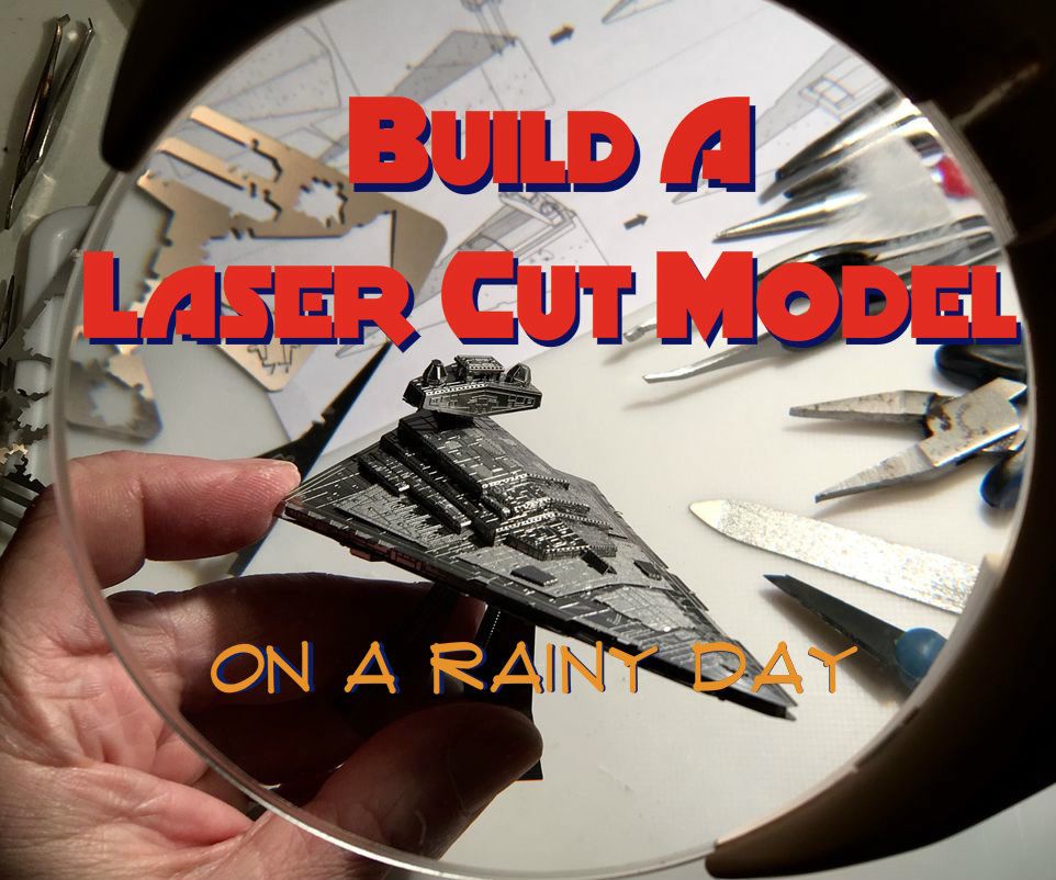 Building a Laser Cut Model on a Rainy Day