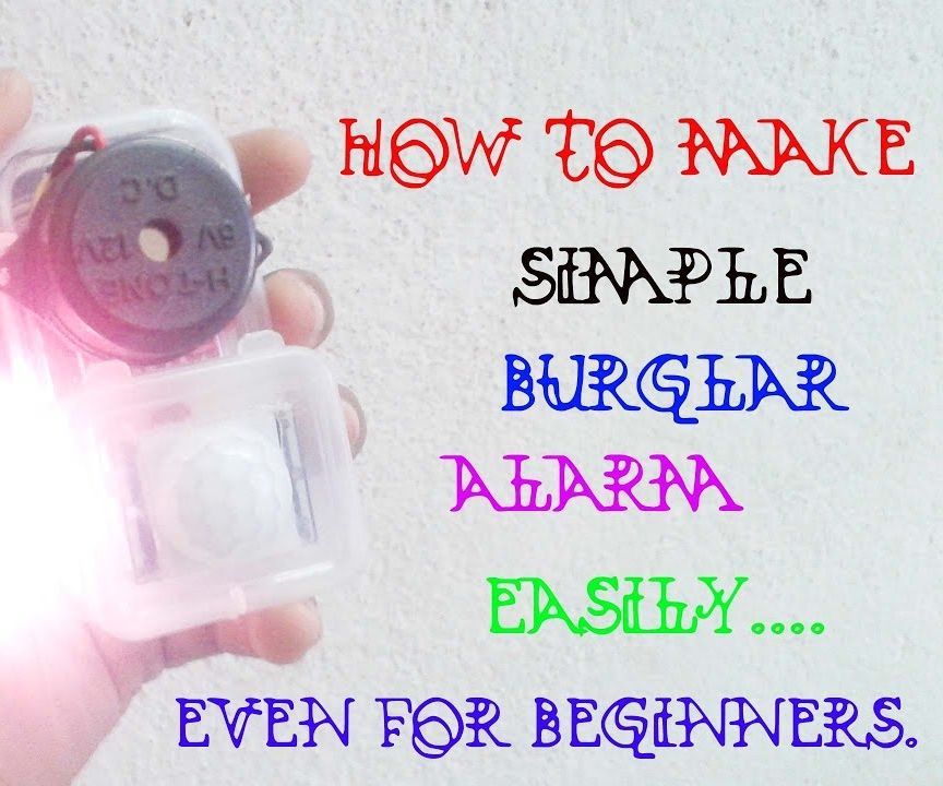 How to Make a Simple PIR Burglar Alarm