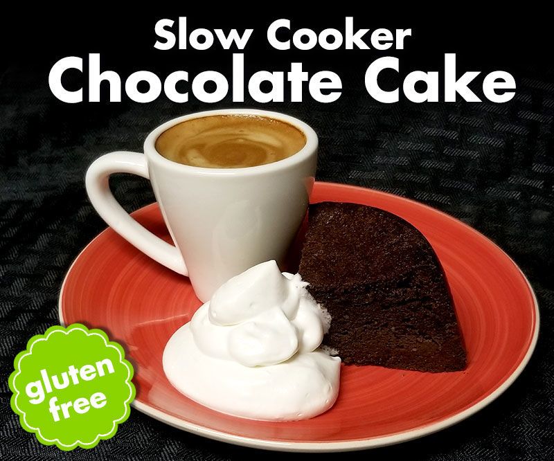 Slow Cooker Chocolate Cake