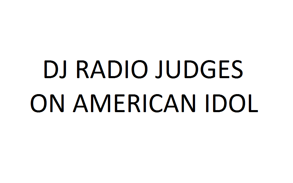 DJ Radio Judges on American Idol