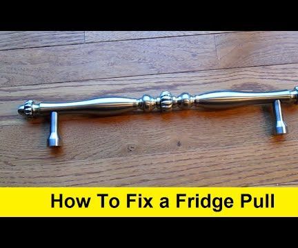 How to Fix a Fridge Pull